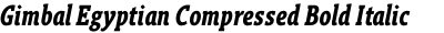 Gimbal Egyptian Compressed Bold Italic